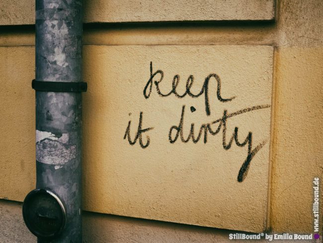 Foto Streetart "Keep it dirty"